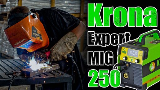 ПРОФЕССИОНАЛЬНЫЙ ПОЛУАВТОМАТ KRONA EXPERT MIG-250. СВАРКА 5 В 1. КАК ...